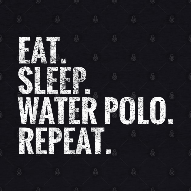 Eat Sleep Water Polo Repeat by TeeLogic